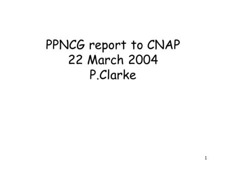 1 PPNCG report to CNAP 22 March 2004 P.Clarke. 2 Items to cover: Status of Network Projects SuperJANET 4 and SuperJANET 5 UKLIGHT and the UK R&D network.
