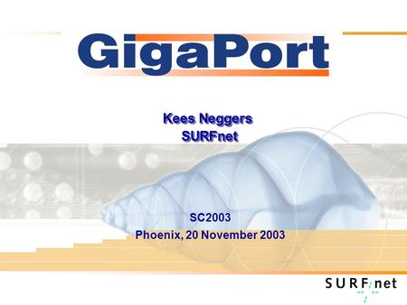 Kees Neggers SURFnet SC2003 Phoenix, 20 November 2003.
