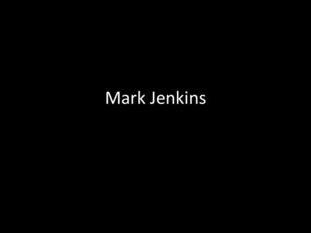 Mark Jenkins. City Tudela, Spain City London City Winston-Salem, NC.
