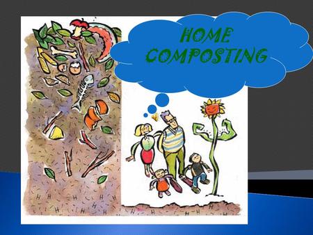 HOME COMPOSTING. Hello! We are still us, the ITALIAN STUDENTS FROM CLASS IIA. You may wonder what we are doing here. Follow us and you will understand....