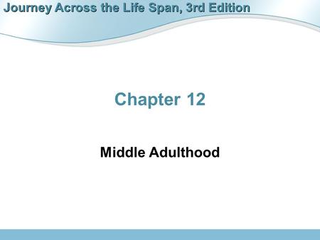 Chapter 12 Middle Adulthood.