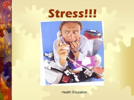 Stress!!! Health Education. Find a talk-partner…  What stresses you out? – make a list  What are some ways you handle it or how could you handle it?