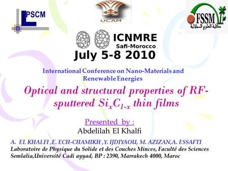 Optical and structural properties of RF- sputtered Si x C 1-x thin films International Conference on Nano-Materials and Renewable Energies International.
