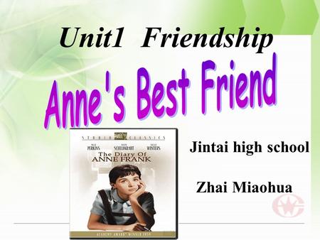 Zhai Miaohua Unit1 Friendship Jintai high school.