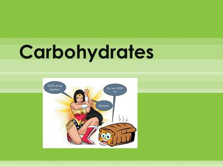  The energy you use comes from the carbohydrates in food  Your body changes carbohydrates into glucose– a form you can use for immediate energy  Your.