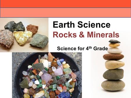 Earth Science Rocks & Minerals Science for 4 th Grade.