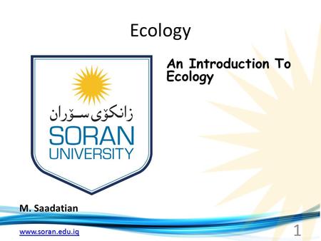 Www.soran.edu.iq Ecology M. Saadatian An Introduction To Ecology 1.
