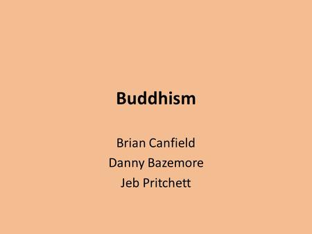 Buddhism Brian Canfield Danny Bazemore Jeb Pritchett.