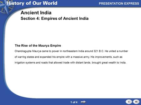The Rise of the Maurya Empire Chandragupta Maurya came to power in northeastern India around 321 B.C. He united a number of warring states and expanded.