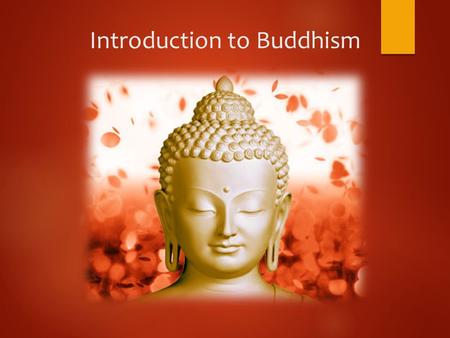 Introduction to Buddhism. What do you already know?  On a fresh page, write the word ‘Buddhism’ right in the middle, and around it put down anything.