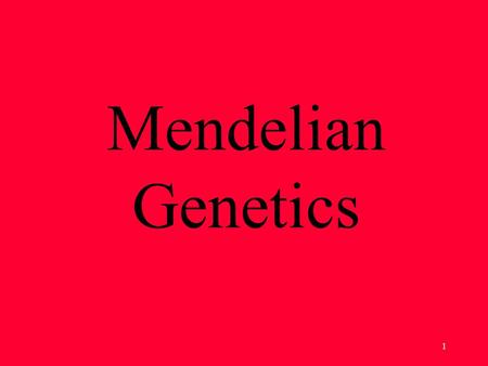 1 Mendelian Genetics. 2 Gregor Mendel The Father of Genetics.