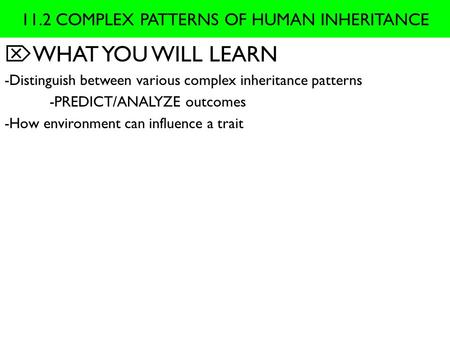 11.2 COMPLEX PATTERNS OF HUMAN INHERITANCE