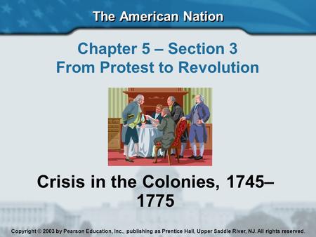 From Protest to Revolution Crisis in the Colonies, 1745–1775