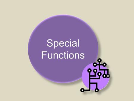 Special Functions. We have come a long way in this module and covered a lot of material dealing with graphs of polynomials. In this lesson we will look.