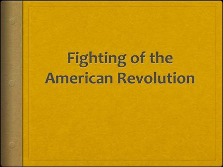 Fighting of the American Revolution