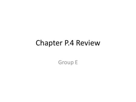 Chapter P.4 Review Group E. Solving Equations Algebraically and Graphically When solving equations identify these points: - Conditional: Sometimes true,