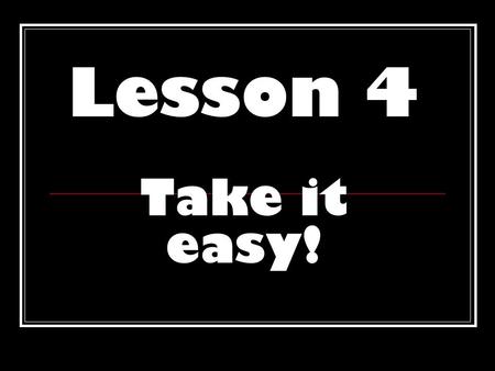 Lesson 4 Take it easy!. 1-12 月 一月 - January 二月 - February 三月 - March 四月 - April 五月 - May 六月 - June 七月 - July 八月 - August 九月 - September 十月 - October 十一月.