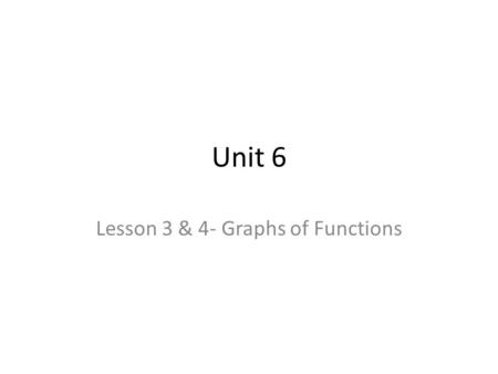 Lesson 3 & 4- Graphs of Functions