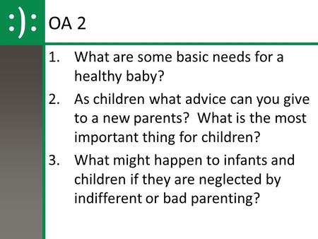 OA 2 What are some basic needs for a healthy baby?