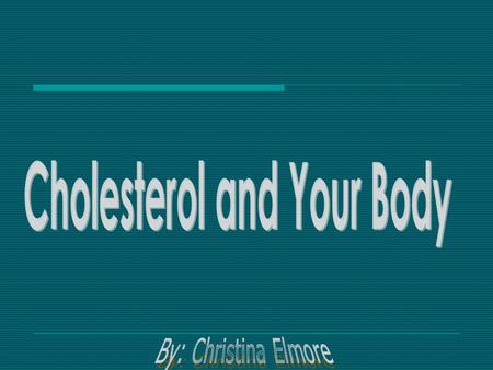 Cholesterol Cholesterol is a soft, fat-like, waxy lipid attached to a protein (called a lipoprotein) found in the bloodstream and in all your body's cells.