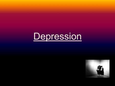 Depression. What is depression? Depression is more complex than feeling unhappy People who suffer from this tend to feel unhappy/sad over a long period.