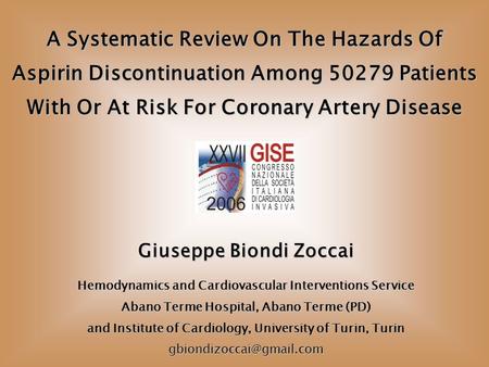 A Systematic Review On The Hazards Of Aspirin Discontinuation Among 50279 Patients With Or At Risk For Coronary Artery Disease Giuseppe Biondi Zoccai Hemodynamics.