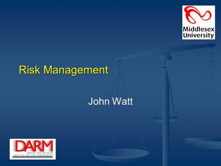 Risk Management John Watt. Overview An introduction to risk management standards and frameworks. An overview of organisational management of risk, illustrated.
