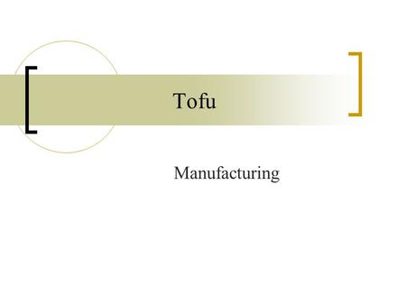 Tofu Manufacturing. Brief History Tofu was first made in China, 2000 years ago. Tofu was introduced into Japan in the Nara period (761-793). At first,