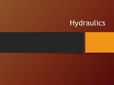 Hydraulics hy·drau·lics study of fluids: the study of water or other fluids at rest or in motion, especially with respect to engineering applications.