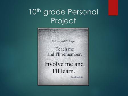10th grade Personal Project