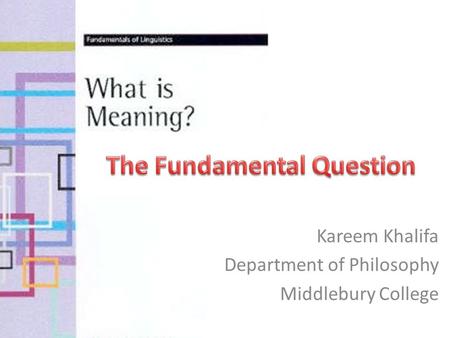 Kareem Khalifa Department of Philosophy Middlebury College.