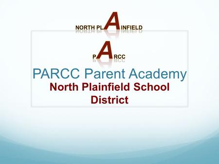 PARCC Parent Academy North Plainfield School District.