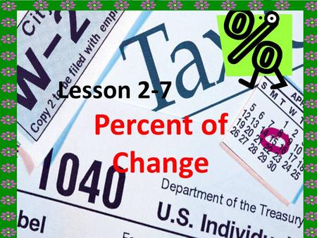 Lesson 2-7 Percent of Change.