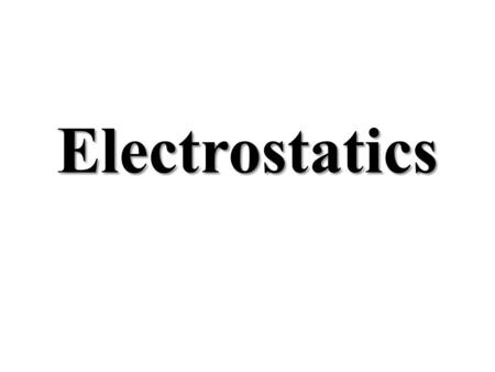 Electrostatics This is where the answers are located.