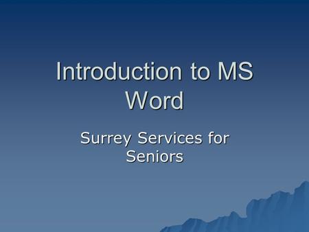 Introduction to MS Word Surrey Services for Seniors.