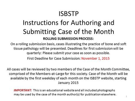 ISBSTP Instructions for Authoring and Submitting Case of the Month ROLLING SUBMISSION PROCESS: On a rolling submission basis, cases illustrating the practice.