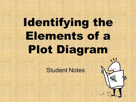 Identifying the Elements of a Plot Diagram Student Notes.