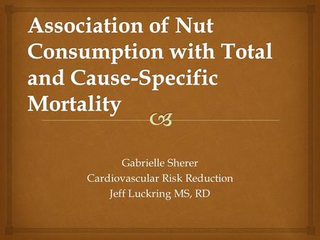 Gabrielle Sherer Cardiovascular Risk Reduction Jeff Luckring MS, RD.