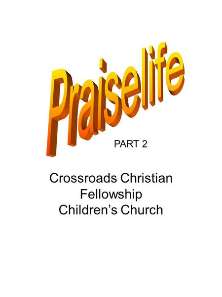Crossroads Christian Fellowship Children’s Church PART 2.