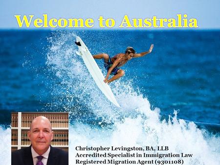 Christopher Levingston, BA, LLB Accredited Specialist in Immigration Law Registered Migration Agent (9301108)