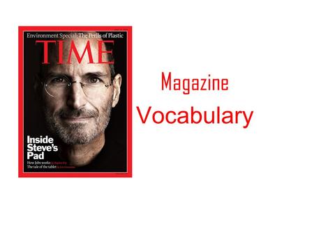 Magazine Vocabulary. Recognizable text that markets a company is called a.