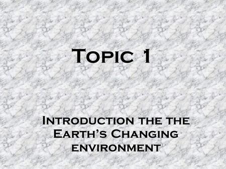 Introduction the the Earth’s Changing environment