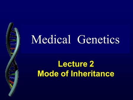 Lecture 2 Mode of Inheritance