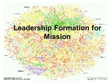 Leadership Formation for Mission. Where are we? When Did the Rules Change?