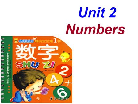 Unit 2 Numbers. Let’s review one two three four.