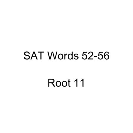 SAT Words 52-56 Root 11. 52. exuberant Amid exuberant optimism, the region embraced democracy, open trade and the free market.