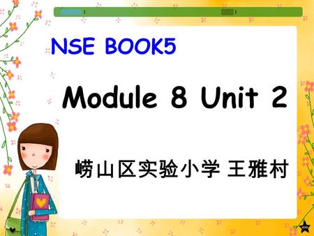 Module 8 Unit 2 崂山区实验小学 王雅村 NSE BOOK5 people 人们（复数）