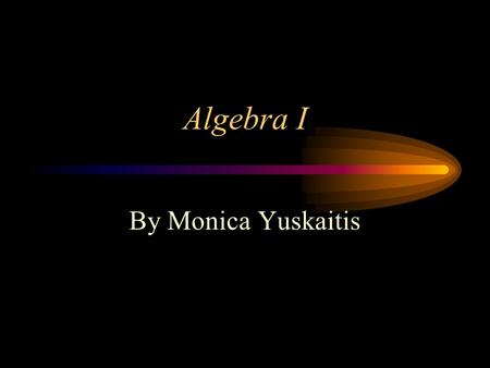 Algebra I By Monica Yuskaitis. Student Expectations 6 th Grade: 6.2.5 Formulate equations from problem situations described by linear relationships. 7.