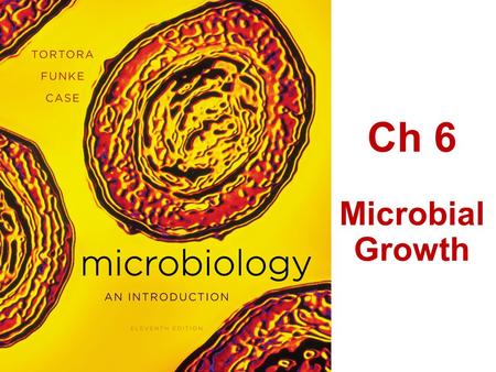Ch 6 Microbial Growth.