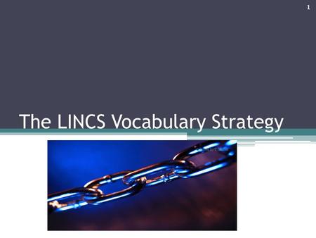 The LINCS Vocabulary Strategy 1 Created by T. Lanier.